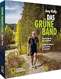 Das Grüne Band – Geteilt durch Deutschland – 1400 km Natur, Geschichte, Emotionen. Joey Kelly auf Extremwanderung entlang der innerdeutschen Grenze. ... – 1400 km Natur, Geschichte, Emotionen