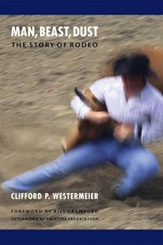 Paperback Man, Beast, Dust: The Story Of The Rodeo Book