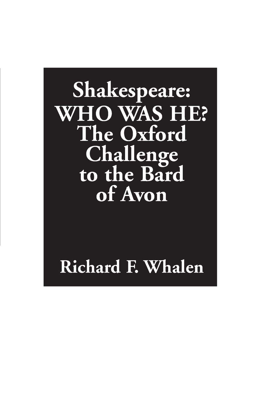 Shakespeare--Who Was He?: The Oxford Challenge to the Bard of Avon