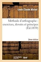 Ma(c)Thode D'Orthographe: Exercices, Devoirs Et Principes 2a]me A(c)Dition 201351042X Book Cover