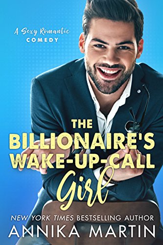 Télécharger The Billionaire's Wake-up-call Girl: An enemies-to-lovers romantic comedy (Billionaires of Manhattan Francais PDF