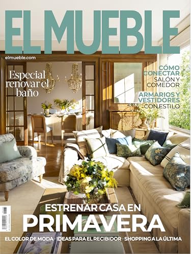 Revista El Mueble #765: Estrenar casa en primavera