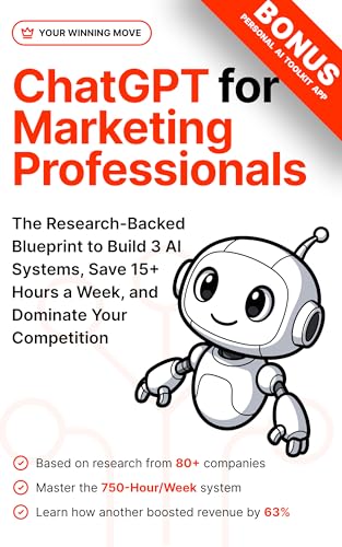 ChatGPT for Marketing Professionals: Build 3 AI Systems That Automate Content, Campaigns, and Competitive Intelligence (Book + App)