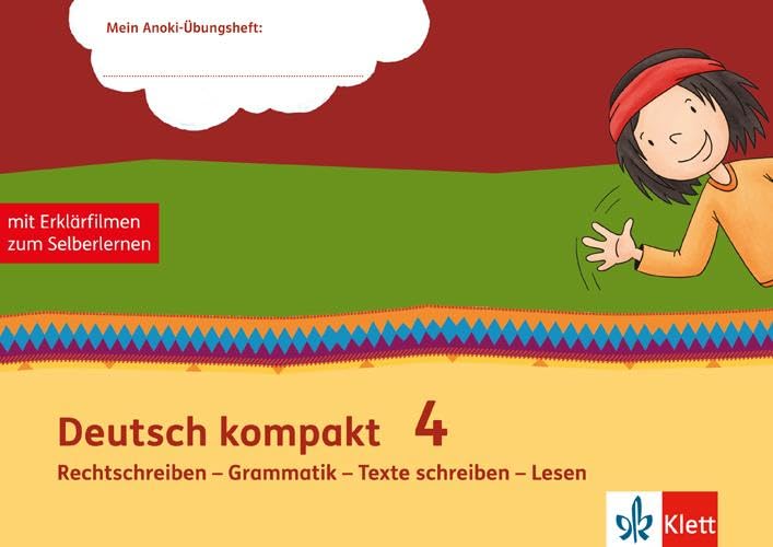 Deutsch kompakt 4. Rechtschreiben - Grammatik - Texte schreiben - Lesen: Übungsheft mit Erklärfilmen Klasse 4 (Mein Anoki-Übungsheft)