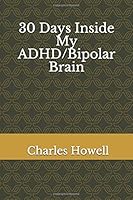30 Days Inside My ADHD/Bipolar Brain 1521521700 Book Cover