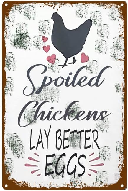 Tin Sign Chicken Coop Sign Farmhouse Farm Spoiled Chickens Lay Better Eggs Free Run Funny Home Decor Sign For Farm Garden Store Market Restaurant 8X12 Inches/20X30Cm