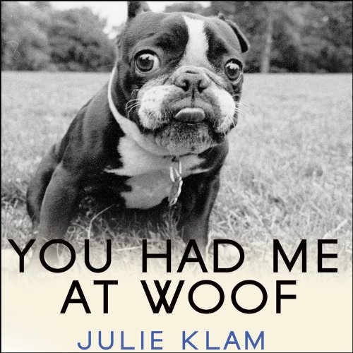"You  Had Me at Woof" by Julie Klam