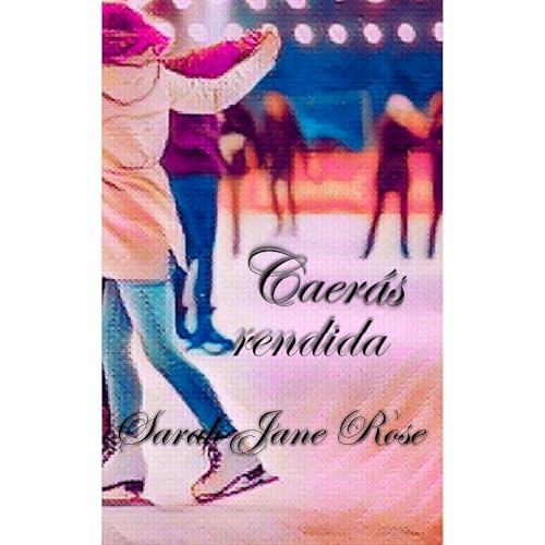 Caer&aacute;s rendida Audiolibro Por Sarah Jane Rose arte de portada