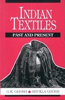 Indian Textiles: Past and Present 8170247063 Book Cover
