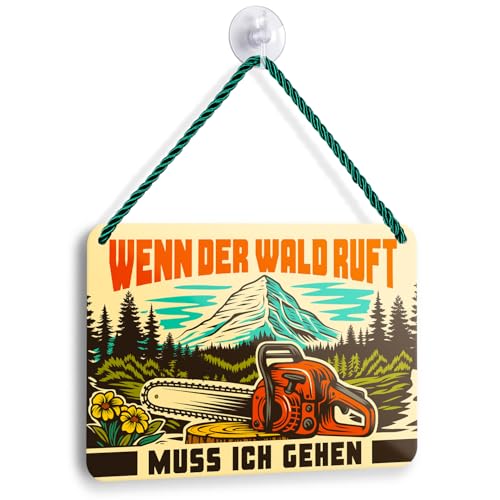 Blechschild Wenn der Wald ruft - Metallschild 18x12 cm - Geschenk für Förster Waldarbeiter Holzfäller - Kettensäge Axt Motosäge Holz Deko (Wald 5)
