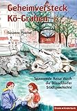 ABIS BUCH Geheimversteck Kö-Graben: Spannende Reise durch die Düsseldorfer Stadtgeschichte