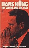 Hans Kung: His Work and His Way - Herausgeber: Hermann Haring, Karl-Josef Kuschel Übersetzer: R. Nowell 