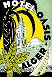 Photosegor Hotel Oasis Alger Affiche Poster Reproduction - Format 50X70 cm sur Papier Luxe 300 GR. Tous formats et Supports possibles