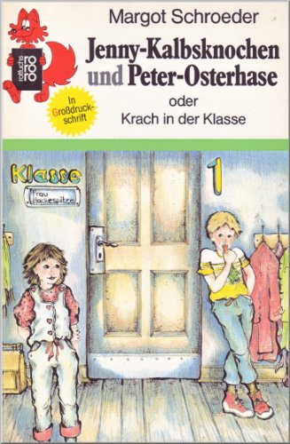 Preisvergleich Produktbild Jenny-Kalbsknochen und Peter-Osterhase oder Krach in der Klasse