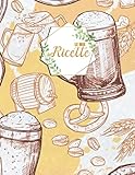  Le Mie Ricette: Quaderno per Ricette libro di cucina