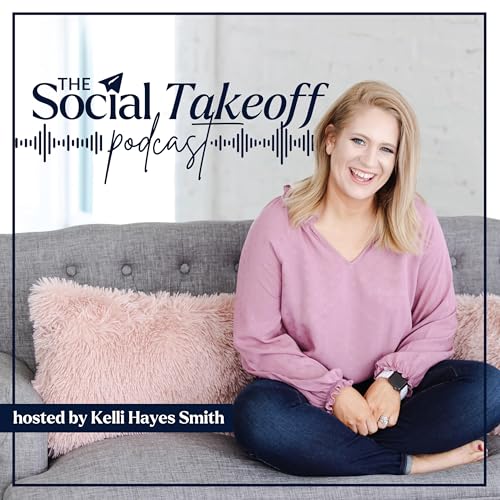Page de couverture de The Social Takeoff Podcast with Kelli Hayes Smith