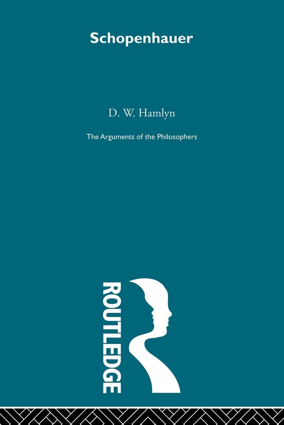 Schopenhauer-The Arguments of the Philosophers