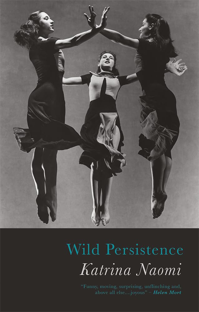 Wild Persistence by Katrina Naomi PAPERBACK 9781781725818