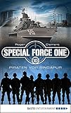 Special Force One 10: Piraten vor Singapur (Die Spezialisten)