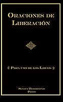 Vista 1 de ORACIONES DE LIBERACIÓN Para Uso de los Laicos (Spanish Edition)