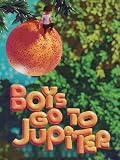 Boys Go to Jupiter