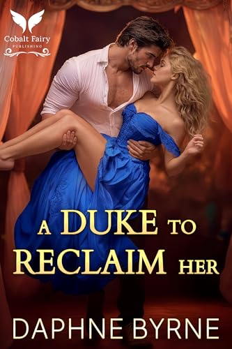 Image of A Duke to Reclaim Her: A Historical Regency Romance Novel (Regency Second Chances Book 8)
