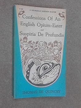 Paperback CONFESSIONS OF AN ENGLISH OPIUM-EATER AND SUSPIRIA DE PROFUNDIS Book