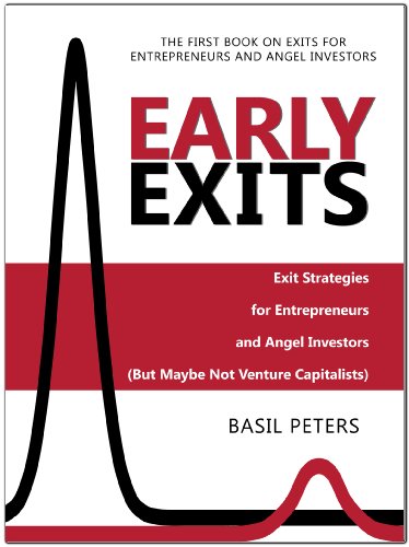 Early Exits: Exit Strategies for Entrepreneurs and Angel Investors (But Maybe Not Venture Capitalist