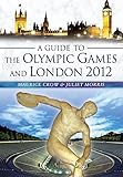  A Guide to the Olympic Games and London 2012 (English Edition)