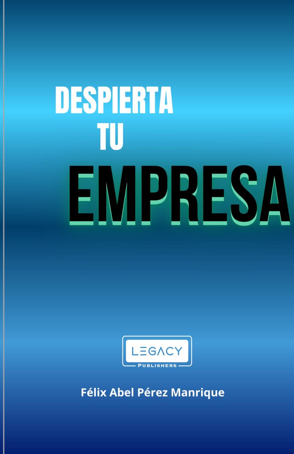Despierta tu Empresa: Cómo salir del caos financiero, recuperar el control de tu dinero y construir una empresa con abundancia y propósito