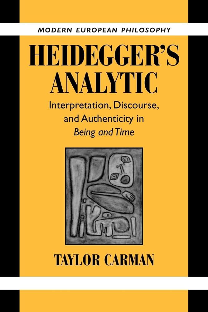 Heidegger's Analytic: Interpretation, Discourse. Carman Paperback<|