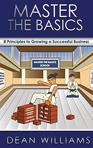 Master The Basics: 8 Key Principles To Growing A Successful Business