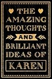 The Amazing Thoughts And Brilliant Ideas Of Karen: Personalized Name Journal for Karen | Gift For Girls, Women and Girlfriend, Lined Notebook 6x9 Inches ,120 Pages
