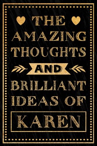 The Amazing Thoughts And Brilliant Ideas Of Karen: Personalized Name Journal for Karen | Gift For Girls, Women and Girlfriend, Lined Notebook 6x9 Inches ,120 Pages