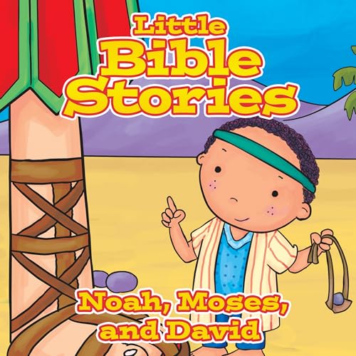 Little Bible Stories: Noah, Moses, and David B0DFST5PCD Book Cover