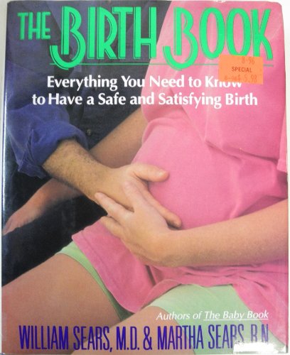 The Birth Book: Everything You Need to Know to ... 0316779083 Book Cover