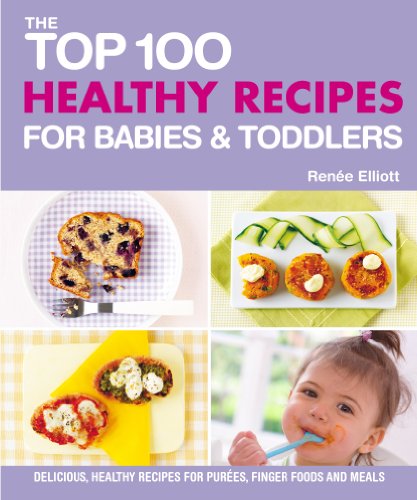 Télécharger Top 100 Healthy Recipes for Babies and Toddlers PDF Ebook En Ligne