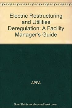 Hardcover Electric Restructuring and Utilities Deregulation: A Facility Manager's Guide Book