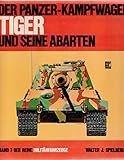  Militärfahrzeuge, Bd.7, Der Panzerkampfwagen Tiger und seine Abarten