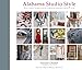 Alabama Studio Style: More Projects, Recipes & Stories Celebrating Sustainable Fashion & Living