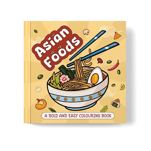Asian Foods Colouring Book, For All Ages, Bold and Easy Designs, For Stress Relief, Relaxation, Peace, Calm and Fun Art book | Creative Travel Friendly Coloring Book for Adults, Teens