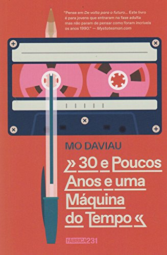 30 e poucos anos e uma máquina do tempo