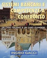 Sistemi Bancari E Competenze a Confronto: Un Caso Italiano E Un Caso Olandese 9082392208 Book Cover