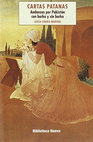 Cartas patanas: Andanzas por Pakistán con burka y sin burka (LIBROS SINGULARES) Cartas patanas: Andanzas por Pakistán con burka y sin burka (LIBROS SINGULARES)