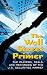The Wall Street Primer: The Players, Deals, and Mechanics of the U.S. Securities Market