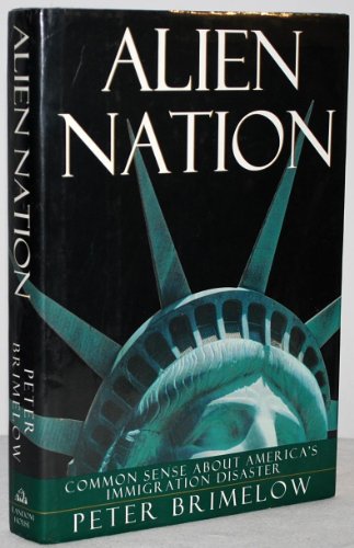 Alien Nation: Common Sense About America's Immigration Disaster Cover