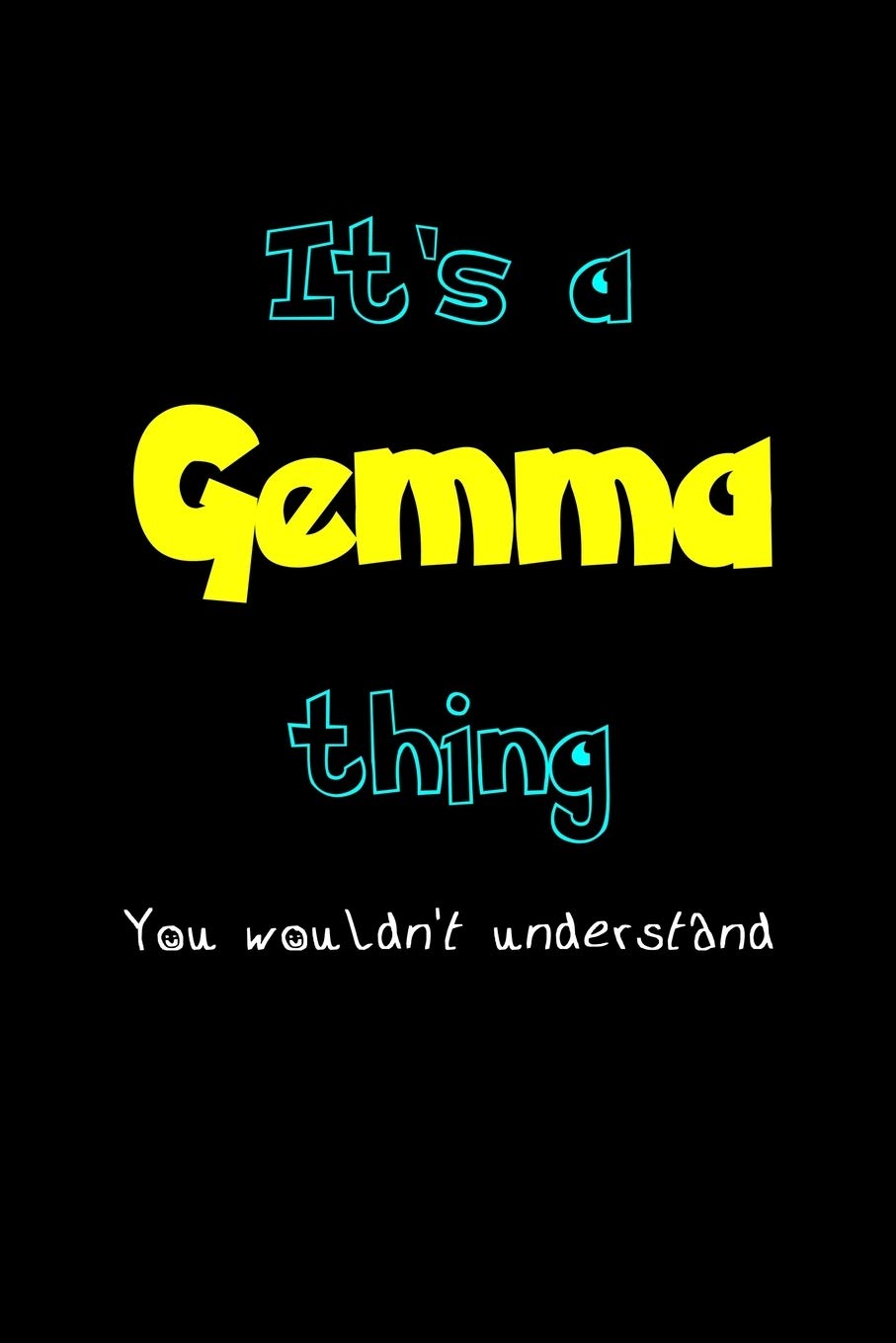 It's A Gemma Thing, You Wouldn't Understand: Personalized Notebook Journal With Name Blank Lined Customized Diary Logbook Gifts