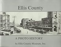 Ellis County : A Photo History B000EXGGCE Book Cover