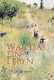  War das ein Leben