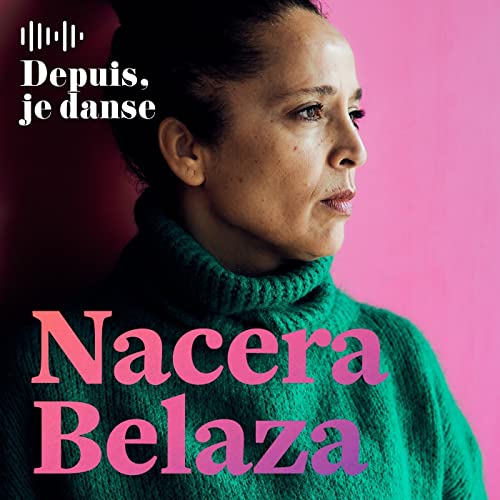 Nacera Belaza, &laquo; Une vie parall&egrave;le &raquo; (4/8)